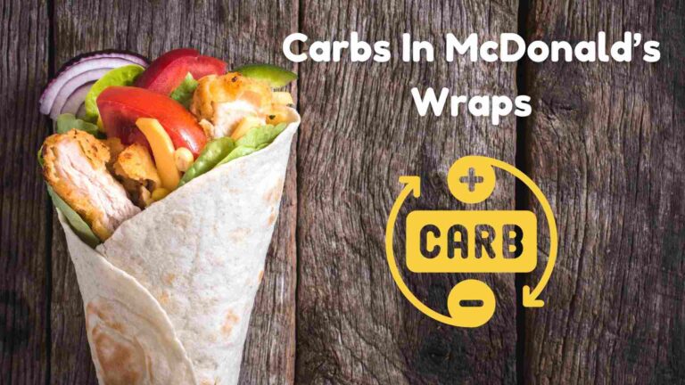 Check How Many Carbs Are In A McDonald’s Wrap?